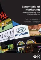 Essentials of Marketing: Teoría y Práctica para una Carrera en Marketing - Essentials of Marketing: Theory and Practice for a Marketing Career