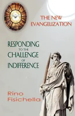 La Nueva Evangelización. Responder al desafío de la indiferencia - The New Evangelization. Responding to the Challenge of Indifference