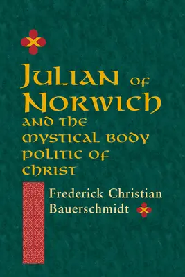 Julián de Norwich: Y el cuerpo político místico de Cristo - Julian of Norwich: And the Mystical Body Politic of Christ