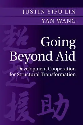 Más allá de la ayuda: Cooperación al desarrollo para la transformación estructural - Going Beyond Aid: Development Cooperation for Structural Transformation