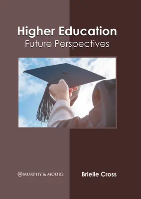 Educación Superior: Perspectivas de futuro - Higher Education: Future Perspectives