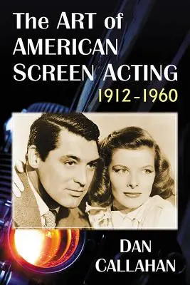 El arte de la interpretación en la pantalla estadounidense, 1912-1960 - The Art of American Screen Acting, 1912-1960