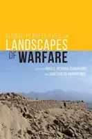 Perspectivas globales sobre los paisajes bélicos - Global Perspectives on Landscapes of Warfare