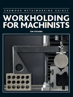 Portapiezas para maquinistas - Workholding for Machinists