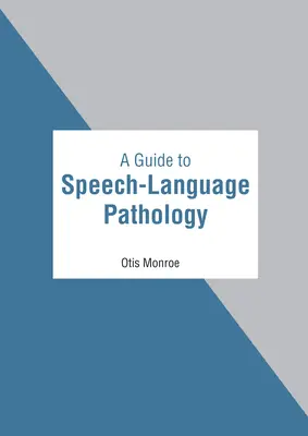 Guía de logopedia - A Guide to Speech-Language Pathology