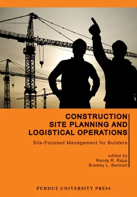 Planificación de obras y operaciones logísticas: Gestión de obras para constructores - Construction Site Planning and Logistical Operations: Site-Focused Management for Builders