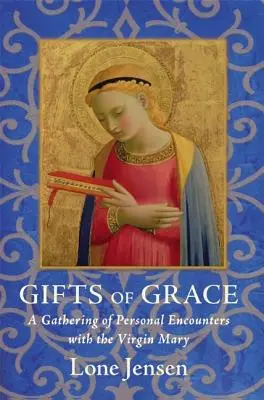 Regalos de Gracia: Recopilación de encuentros personales con la Virgen María - Gifts of Grace: A Gathering of Personal Encounters with the Virgin Mary