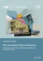 Unsettled State of America - Narrativas contemporáneas del hogar y la movilidad en tiempos de crisis - Unsettled State of America - Contemporary Narratives of Home and Mobility in Times of Crisis