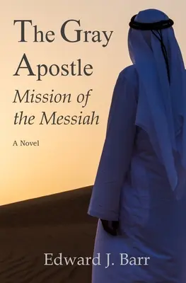 El Apóstol Gris: La misión del Mesías - The Gray Apostle: Mission of the Messiah