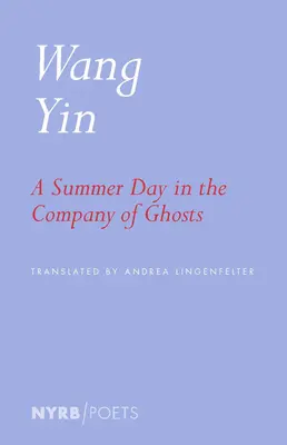 Un día de verano en compañía de fantasmas: Poemas escogidos - A Summer Day in the Company of Ghosts: Selected Poems