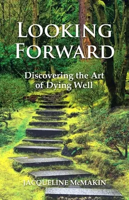 De cara al futuro: Descubrir el arte de morir bien - Looking Forward: Discovering the Art of Dying Well