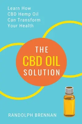 La Solución del Aceite de CBD: Aprenda cómo el aceite de cáñamo CBD podría ser la respuesta para el alivio del dolor, la ansiedad, la diabetes y otros problemas de salud. - The CBD Oil Solution: Learn How CBD Hemp Oil Might Just Be The Answer For Pain Relief, Anxiety, Diabetes and Other Health Issues!