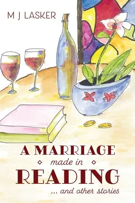 Un matrimonio hecho en la lectura: y otras historias - A Marriage Made in Reading: and Other Stories