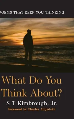 ¿En qué piensas?: Poemas que te hacen pensar - What Do You Think About?: Poems That Keep You Thinking