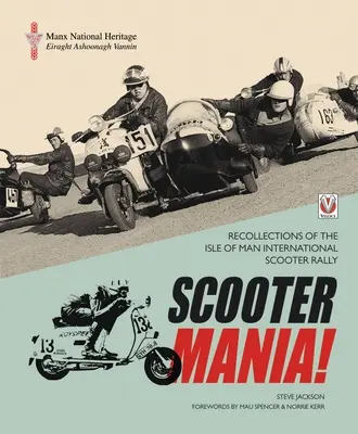 MANÍA POR LOS SCOOTERS - Recuerdos del Rally Internacional de Scooters de la Isla de Man - SCOOTER MANIA! - Recollections of the Isle of Man International Scooter Rally