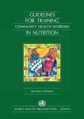 Directrices para la formación en nutrición de los agentes de salud comunitarios - Guidelines for Training Community Health Workers in Nutrition