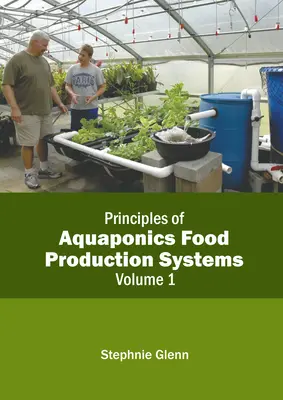 Principios de los sistemas de producción de alimentos acuapónicos: Volumen 1 - Principles of Aquaponics Food Production Systems: Volume 1