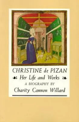 Christine de Pizan: su vida y su obra - Christine de Pizan: Her Life and Works