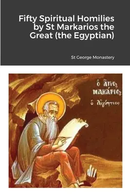 Cincuenta homilías espirituales de San Markarios el Grande (el Egipcio) - Fifty Spiritual Homilies by St Markarios the Great (the Egyptian)