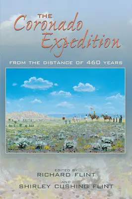 La Expedición de Coronado: Desde la distancia de 460 años - Coronado Expedition: From the Distance of 460 Years