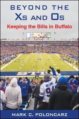 Más allá de las X y las Os: Mantener los Bills en Buffalo - Beyond the Xs and Os: Keeping the Bills in Buffalo