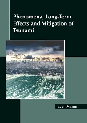 Fenómenos, efectos a largo plazo y mitigación de los tsunamis - Phenomena, Long-Term Effects and Mitigation of Tsunami