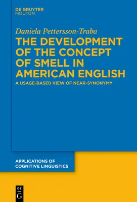 El desarrollo del concepto de olor en el inglés americano: Una visión de la casi-sinonimia basada en el uso - The Development of the Concept of Smell in American English: A Usage-Based View of Near-Synonymy