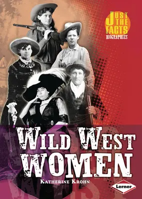 Mujeres del Salvaje Oeste - Wild West Women