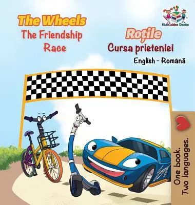 Las Ruedas La Carrera de la Amistad (Libro Rumano Inglés para Niños): Libro infantil bilingüe rumano - The Wheels The Friendship Race (English Romanian Book for Kids): Bilingual Romanian Children's Book