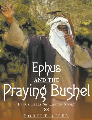 Ephus y el matorral rezador - Ephus and the Praying Bushel