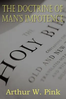 La doctrina de la impotencia del hombre - The Doctrine of Man's Impotence