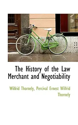 La historia del mercader de leyes y la negociabilidad - The History of the Law Merchant and Negotiability