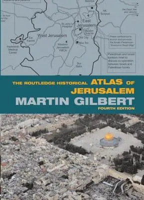 Atlas histórico Routledge de Jerusalén: Cuarta edición - The Routledge Historical Atlas of Jerusalem: Fourth edition