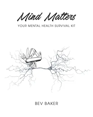 La mente importa: Su kit de supervivencia para la salud mental - Mind Matters: Your Mental Health Survival Kit