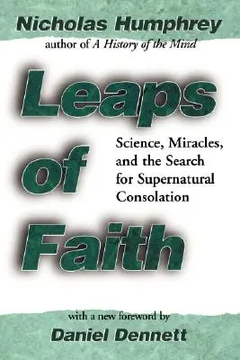 Saltos de fe: Ciencia, milagros y búsqueda de consuelo sobrenatural - Leaps of Faith: Science, Miracles, and the Search for Supernatural Consolation