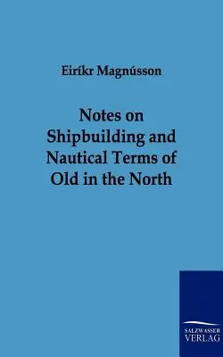 Notas sobre construcción naval y términos náuticos antiguos en el Norte - Notes on Shipbuilding and Nautical Terms of Old in the North