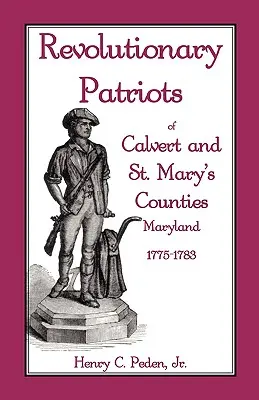 Patriotas revolucionarios de los condados de Calvert y St. Mary, Maryland, 1775-1783 - Revolutionary Patriots of Calvert and St. Mary's Counties, Maryland, 1775-1783