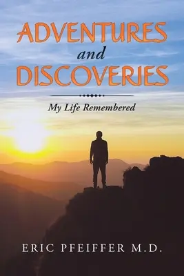 Aventuras y descubrimientos: Mi vida recordada - Adventures and Discoveries: My Life Remembered