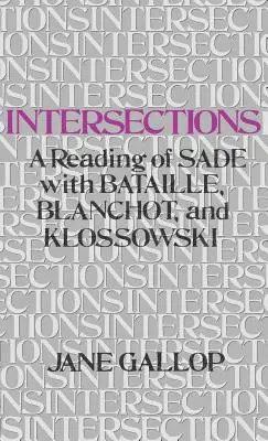 Intersecciones: Una lectura de Sade con Bataille, Blanchot y Klossowski - Intersections: A Reading of Sade with Bataille, Blanchot, and Klossowski