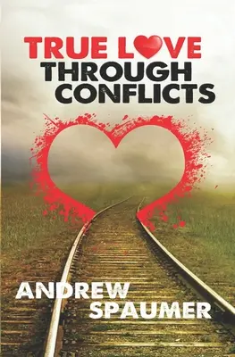 El verdadero amor a través del conflicto - True Love Through Conflict