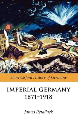 Alemania imperial 1871-1918 - Imperial Germany 1871-1918