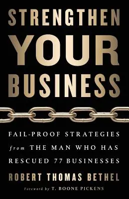 Fortalezca su empresa: Estrategias a prueba de fallos del hombre que ha rescatado 77 empresas - Strengthen Your Business: Fail-Proof Strategies from the Man Who Has Rescued 77 Businesses
