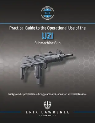Guía práctica para el uso operativo del subfusil Uzi - Practical Guide to the Operational Use of the Uzi Submachine Gun