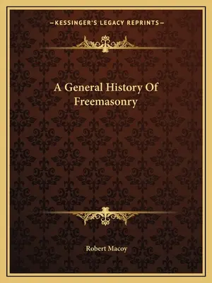 Historia General de la Masonería - A General History Of Freemasonry