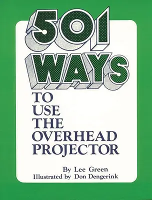 501 maneras de usar el retroproyector - 501 Ways to Use the Overhead Projector