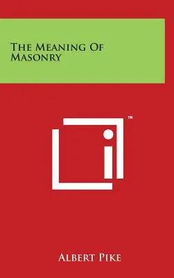 El Significado de la Masonería - The Meaning of Masonry