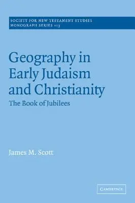 La geografía en el judaísmo y el cristianismo primitivos: El libro de los jubileos - Geography in Early Judaism and Christianity: The Book of Jubilees