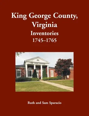 Inventarios del Condado de King George, Virginia, 1745-1765 - King George County, Virginia Inventories, 1745-1765