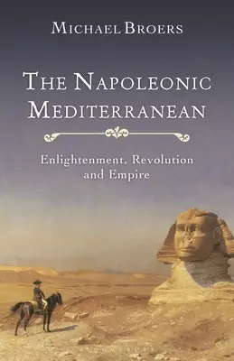 El Mediterráneo napoleónico: Ilustración, Revolución e Imperio - The Napoleonic Mediterranean: Enlightenment, Revolution and Empire