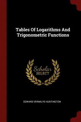 Tablas de logaritmos y funciones trigonométricas - Tables Of Logarithms And Trigonometric Functions